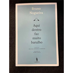 Bruno Nogueira - Aqui dentro faz muito barulho