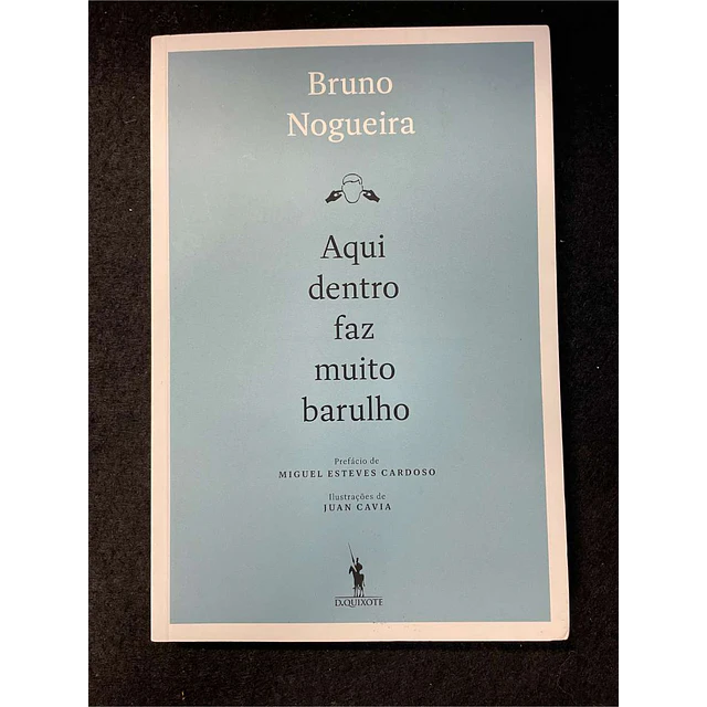 Bruno Nogueira - Aqui dentro faz muito barulho
