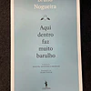 Bruno Nogueira - Aqui dentro faz muito barulho