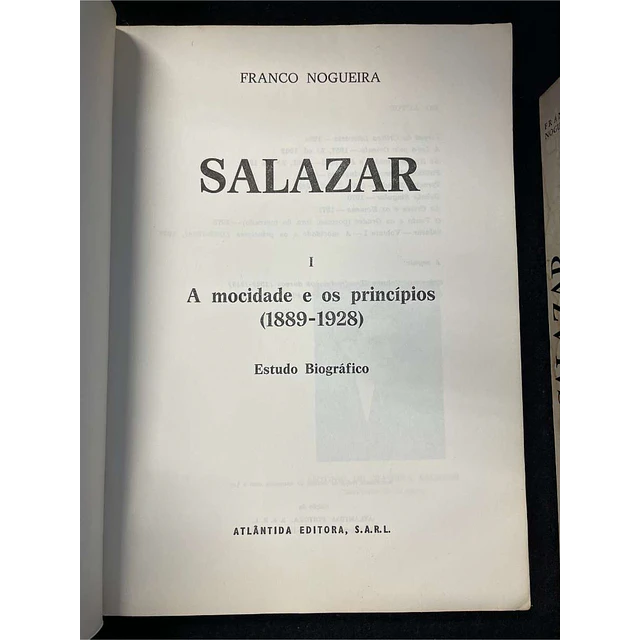 Franco Nogueira - Salazar: A mocidade e os princípios/ Os tempos Áureos, 2 volumes