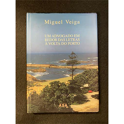 Miguel Veiga - Um advogado em redor das letras à volta do Porto