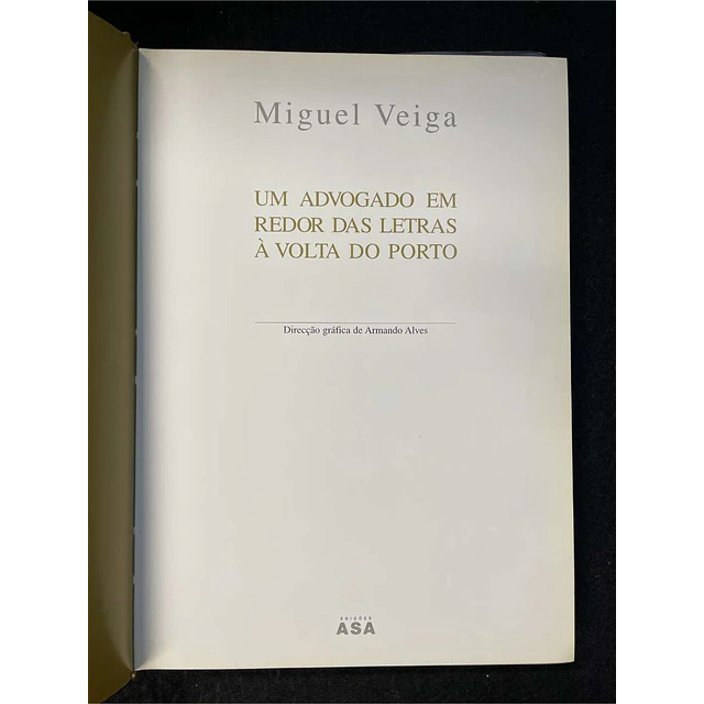 Miguel Veiga - Um advogado em redor das letras à volta do Porto
