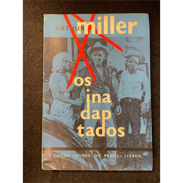 Arthur Miller - Os inadaptados