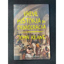 John Keane - Breve história da democracia