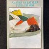 Javier Marías - Amanhã na batalha pensa em mim