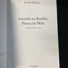 Javier Marías - Amanhã na batalha pensa em mim