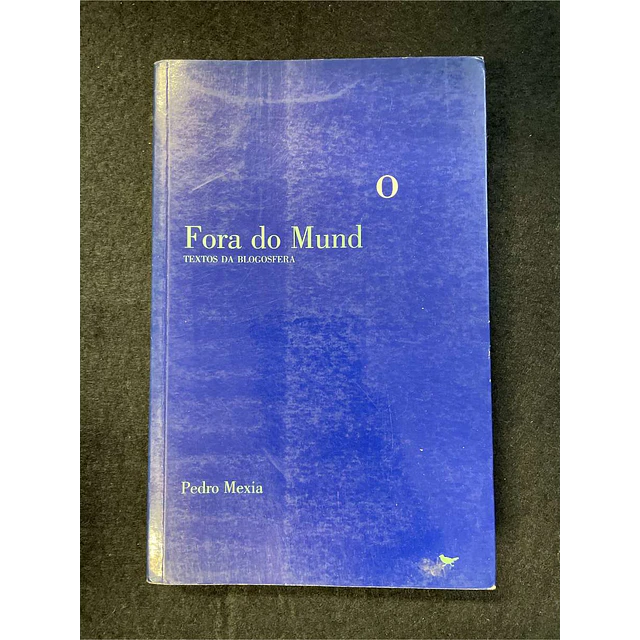 Pedro Mexia - Fora do mundo
