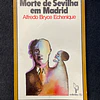 Alfredo Bryce Echenique - Morte de Sevilha em Madrid