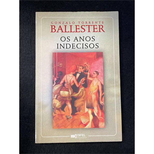 Gonzalo Torrente Ballester - Os anos indecisos