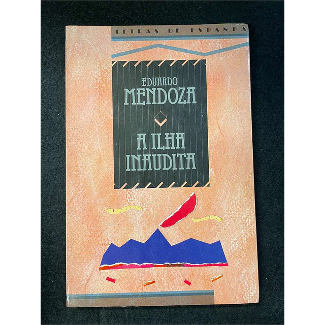 Eduardo Mendonza - A ilha inaudita. Volume 5