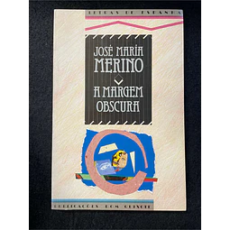 José Maria Merino - A margem obscura 