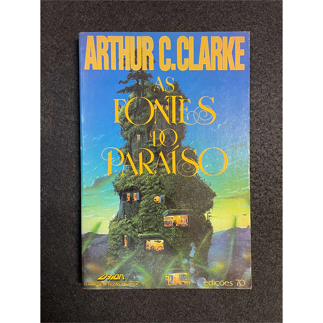 Arthur C. Clarke - As fontes do paraíso. Volume 1