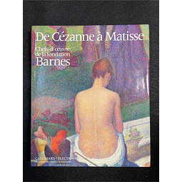 Barnes - De Cézanne à Matisse: Chefs-d'oeuvre de la fondations