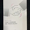 Fisher, Ury, Patton - Como conduzir uma negociação?