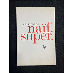 Erlend Loe - Naif super