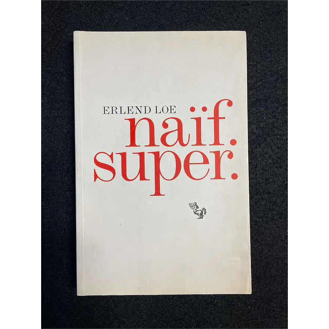 Erlend Loe - Naif super