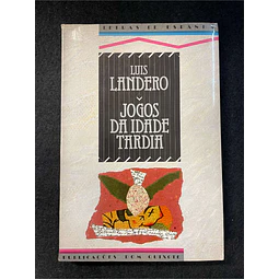 Luis Landero - Jogos da idade tardia. Volume 11