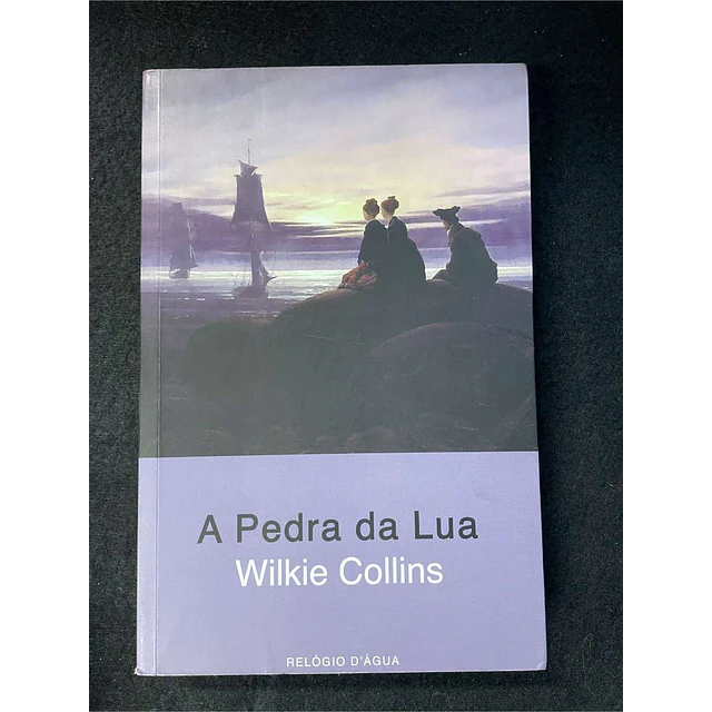 Wilkie Collins - A pedra da lua