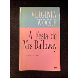 Virginia Woolf - A festa de Mrs. Dalloway