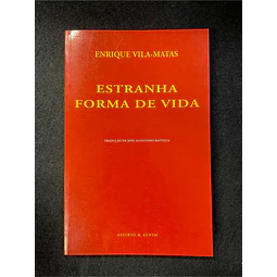 Enrique Vila-Matas - Estranha forma de vida