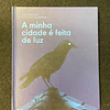 José Fanha, Alex Gozblau - A minha cidade é feita de luz