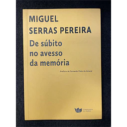Miguel Serras Pereira - De súbito no avesso da memória