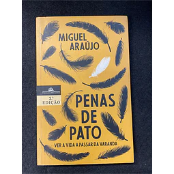 Miguel Araújo - Penas de pato: Ver a vida a passar da varanda