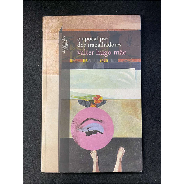 Valter Hugo Mãe - O apocalipse dos trabalhadores