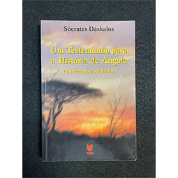 Sócrates Dáskalos - Um testemunho para a história de Angola: Do Huambo ao Huambo