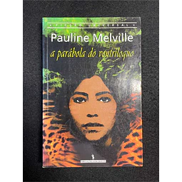 Pauline Melville - A parábola do ventríloquo