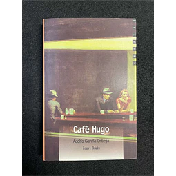 Adolfo García Ortega - Café Hugo. Nº 16