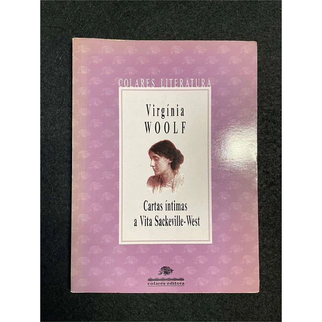 Virgínia Woolf - Cartas íntimas a Vita Sackeville-West