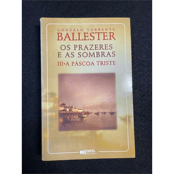 Gonzalo Torrente Ballester - Os prazeres e as sombras: A páscoa triste. Volume III