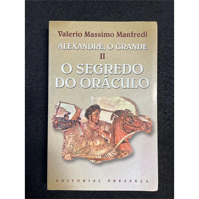 Valerio Massimo Manfredi - Alexandre, o grande: O segredo do oráculo. Volume II