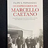 Filipe S. Fernandes - Os empresários de Marcello Caetano