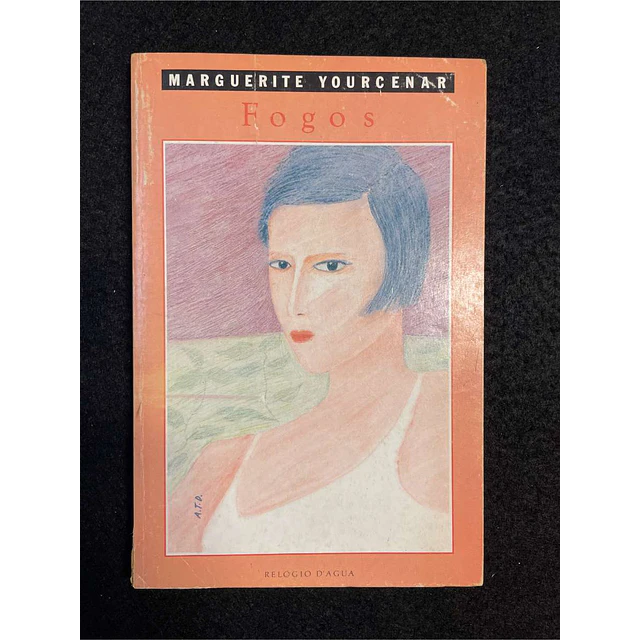 Marguerite Yourcenar - Fogos