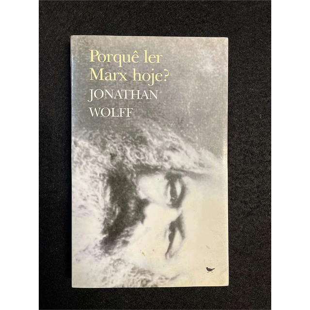 Jonathan Wolff - Porquê ler Marx hoje?
