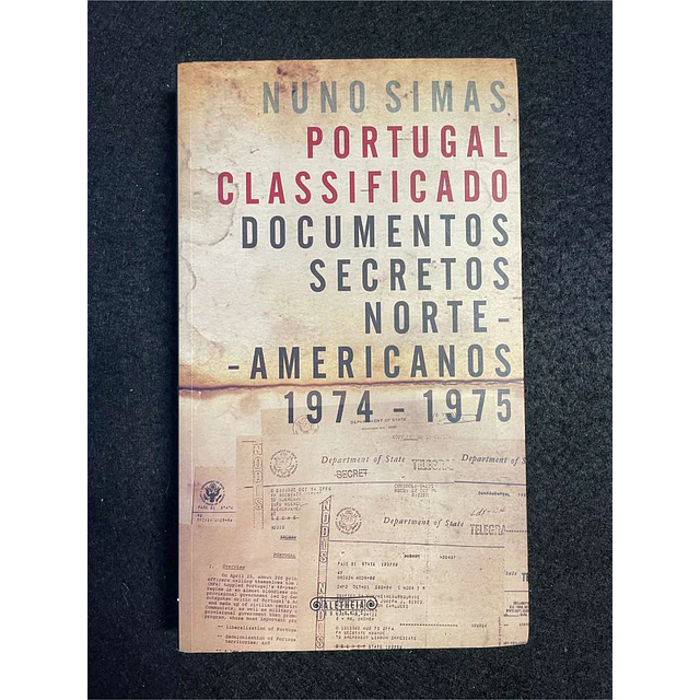 Nunos Simas - Portugal classificado: Documentos secretos norte-americanos 1974-1975