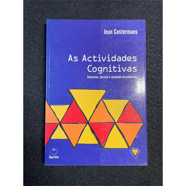 Jean Costermans - As actividades cognitivas: Raciocínio, decisão e resolução de problemas