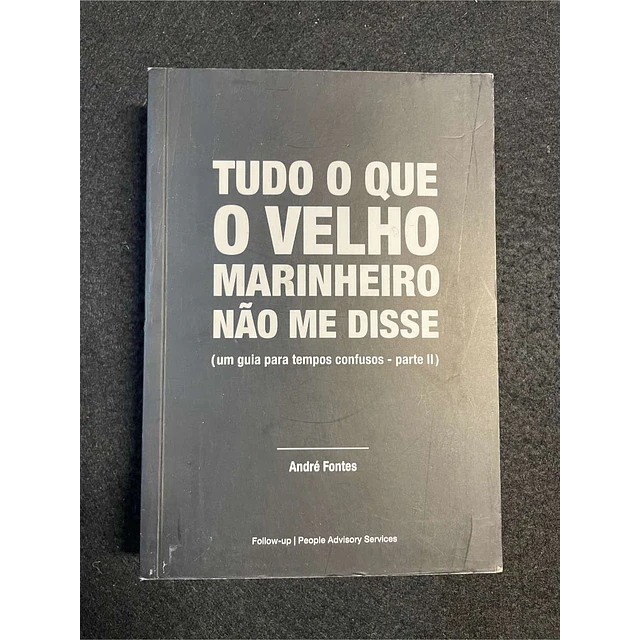 André Fontes - Tudo o que o velho marinheiro não me disse