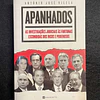 António José Vilela - Apanhados: As investigações judiciais às fortunas escondidas dos ricos e poderosos