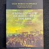 Lilia Moritz Schwarcz - A longa viagem da biblioteca dos reis