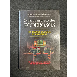 Cristina Martín Jiménez - O clube secreto dos poderosos: Os planos ocultos de Bilderberg