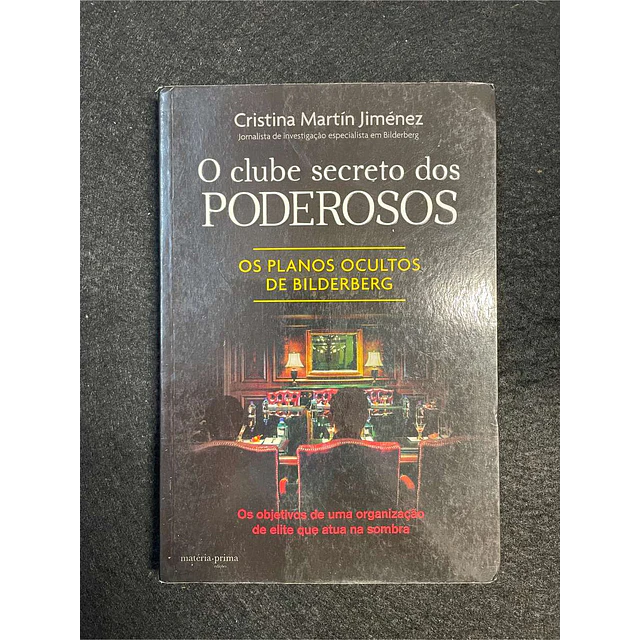 Cristina Martín Jiménez - O clube secreto dos poderosos: Os planos ocultos de Bilderberg