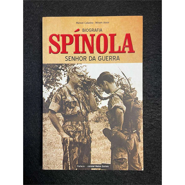 Manuel Catarino, Miriam Assor - Biografia Spínola: Senhor da guerra
