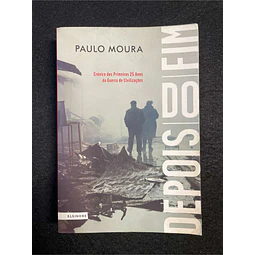 Paulo Moura - Crónica dos primeiros 25 anos da guerra de civilizações