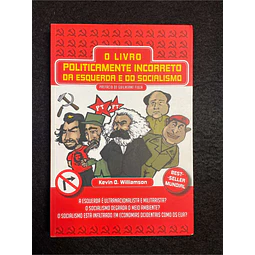 Kevin D. Williamson - O livro politicamente incorreto da esquerda e do socialismo