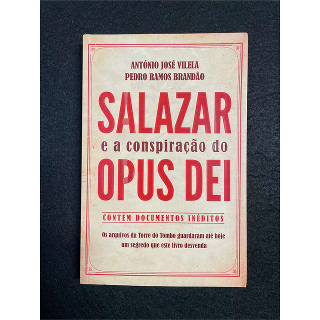 António José Vilela, Pedro Ramos Brandão - Salazar e a conspiração do Opus Del