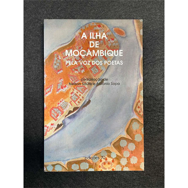 Nelson Saúte, António Sopa - A ilha de Moçambique pela voz dos poetas