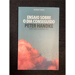 Peter Handke - Ensaio sobre o dia conseguido
